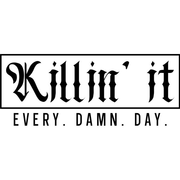 Killin it every damn day Thumbnail