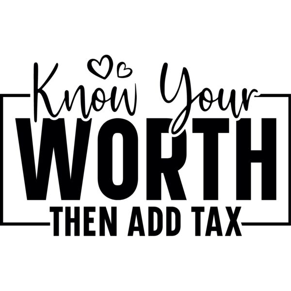 Know your worth then add tax Thumbnail