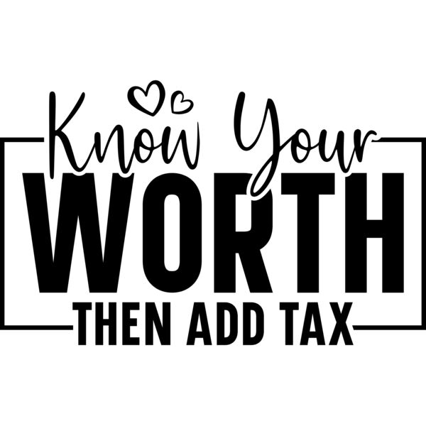 Know your worth then add tax Thumbnail