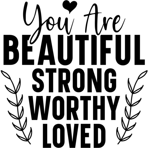 You are beautiful strong worthy loved Thumbnail