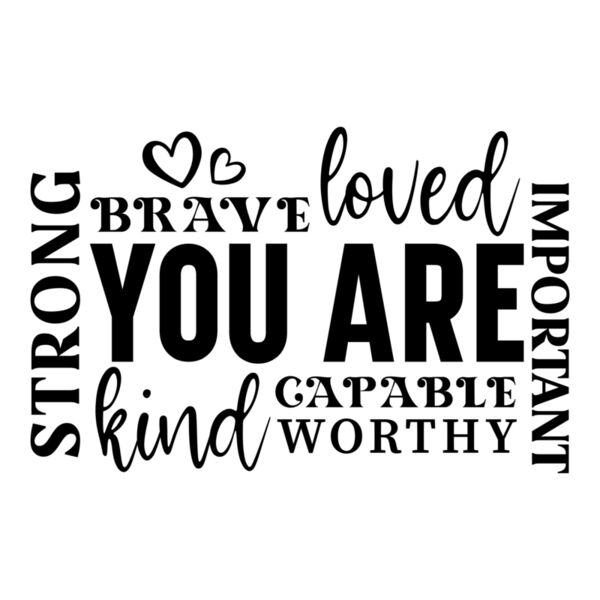 You are loved strong kind brave 01 Thumbnail